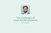 Article by Xavier Lavayssiere, financial expert, discussing the challenges of cross-border payments for N26.