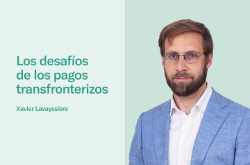 Los desafíos de los pagos transfronterizos.