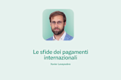 Articolo di Xavier Lavayssiere, esperto finanziario, che discute delle sfide dei pagamenti transfrontalieri per N26.