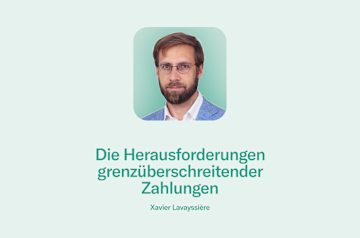 Artikel von Xavier Lavayssiere, Finanzexperte, über die Herausforderungen grenzüberschreitender Zahlungen für N26.