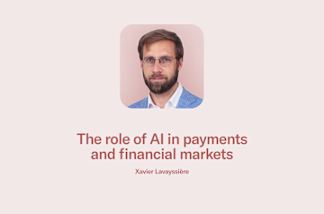 Digital finance expert Xavier Lavayssière - The role of AI in payments and financial markets.