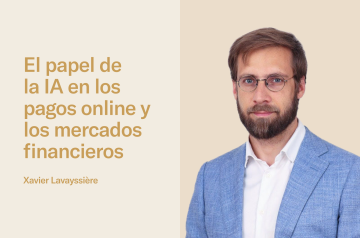 Xavier Lavayssière - El papel de la IA en los pagos y la banca.