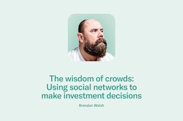 The wisdom of crowds: blog post by veteran investor and financial expert, Brendan Walsh.