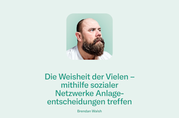 Die Weisheit der Vielen: Blogbeitrag von erfahrenem Investor und Finanzexperten Brendan Walsh.