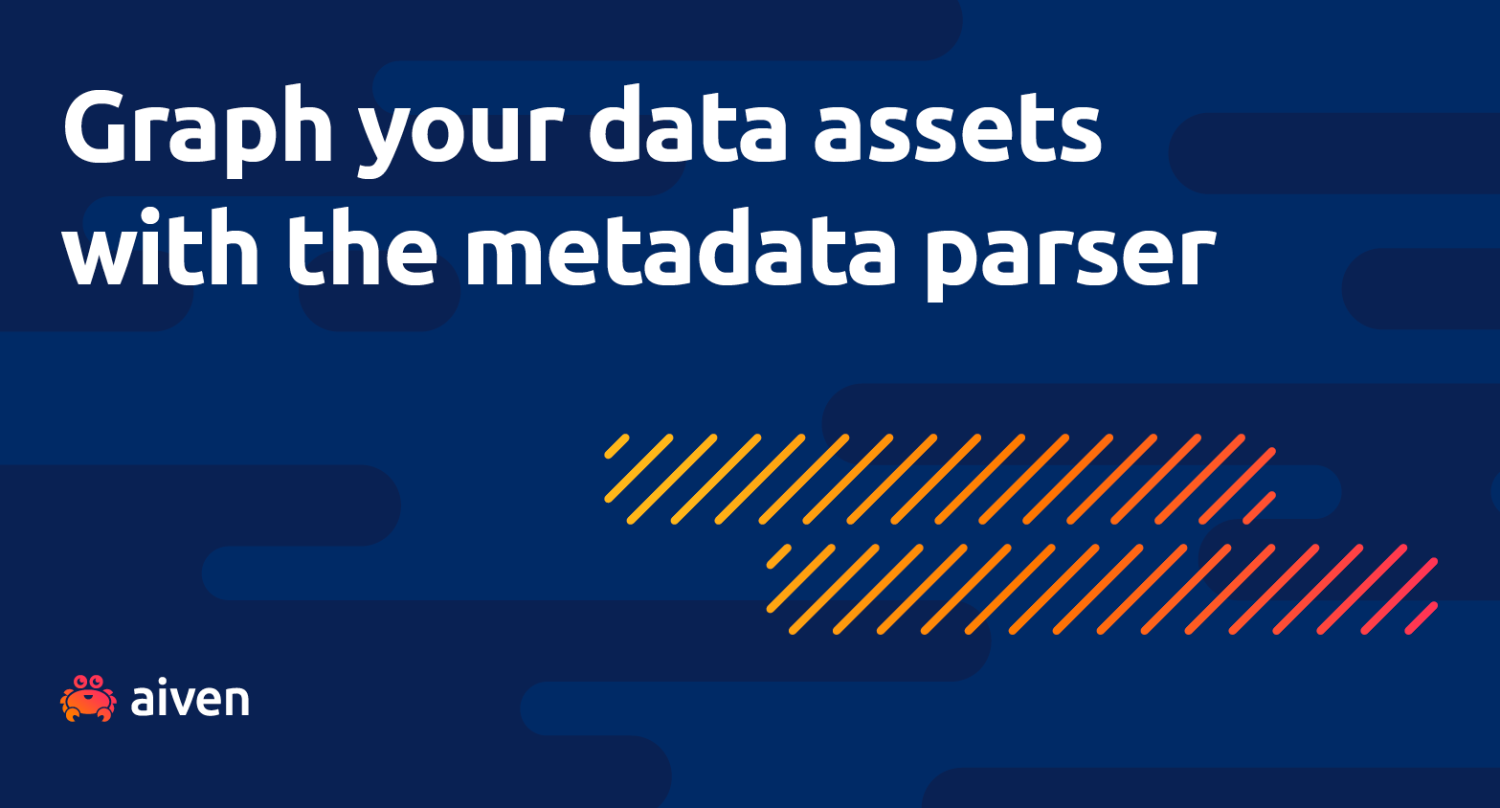 Use Aiven's metadata parser to understand how your data flows