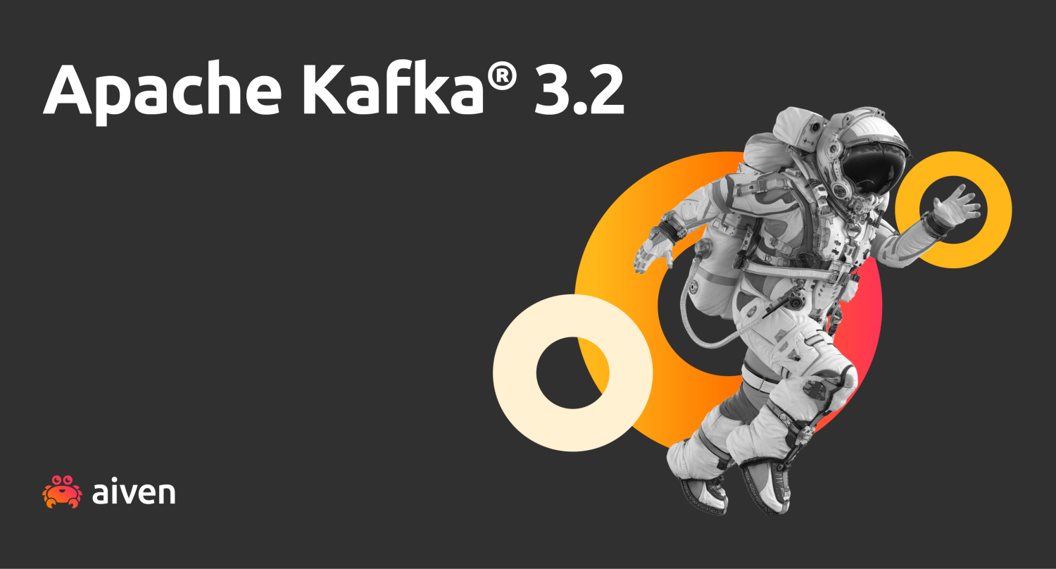 Aiven supports Apache Kafka® 3.2