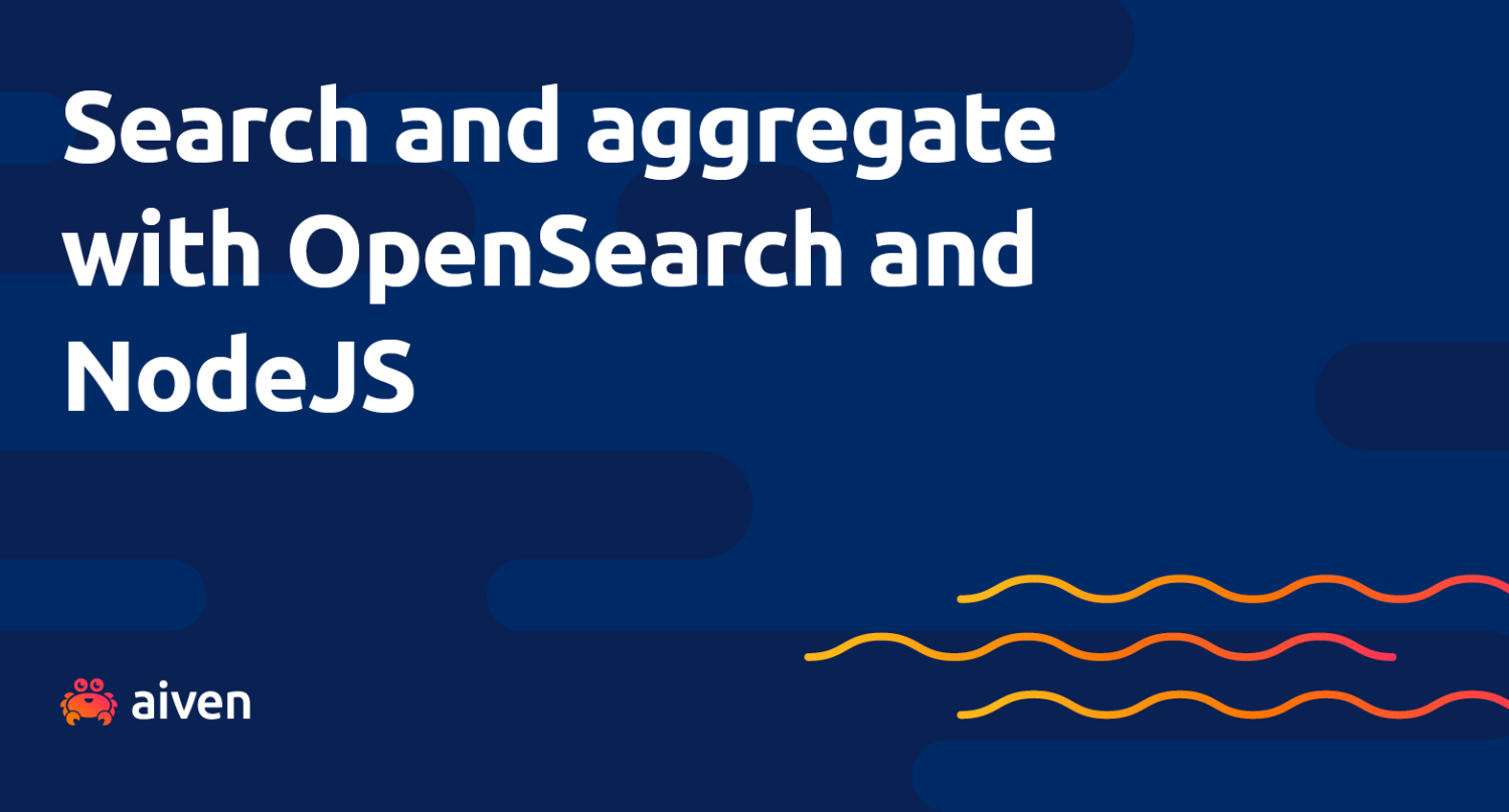 Start using OpenSearch and NodeJS to search and aggregate your data.