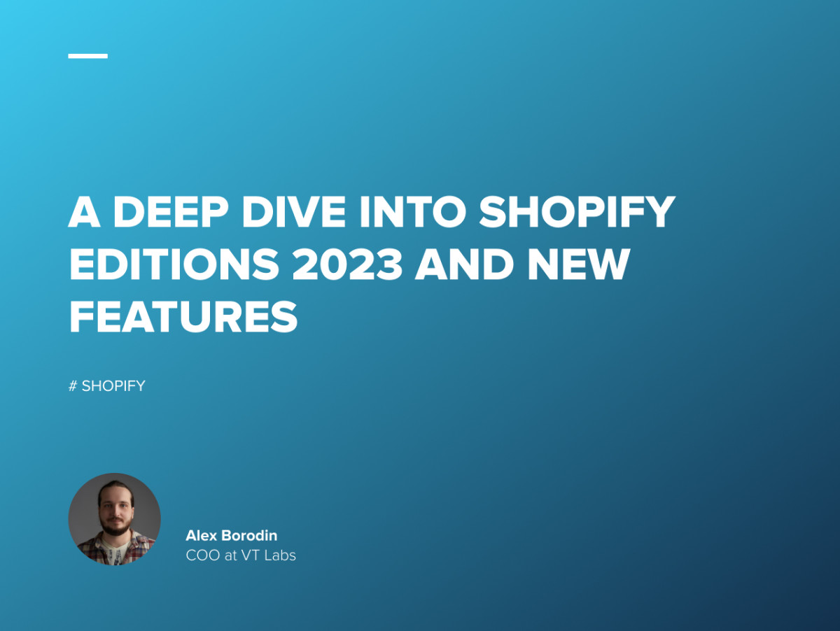 Maximizing Your High-Revenue Store: A Deep Dive into Shopify Editions 2023 and New Features