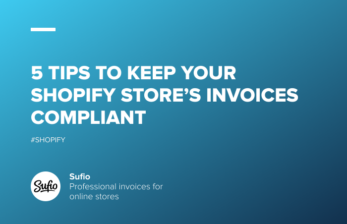Keeping your Shopify store's invoices compliant is crucial for saving time and avoiding headaches. With Sufio's expertise in automating invoicing for thousands of stores, here are five key tips to ensure your invoices stay on track.