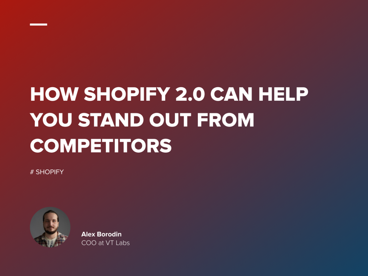The Benefits of Configurability: How Shopify 2.0 Can Help You Stand Out from Competitors.