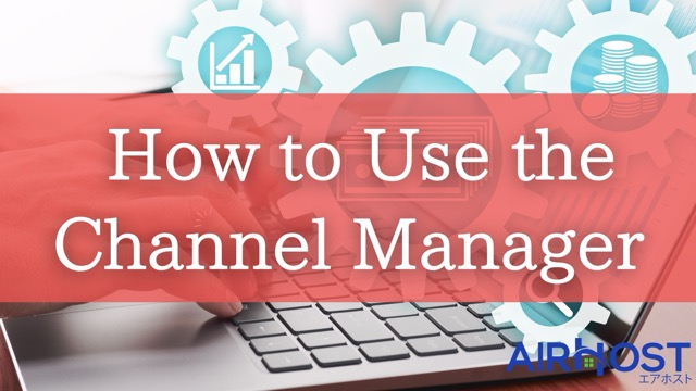 Dramatically Improve Your Vacation Rental Management with Channel Managers