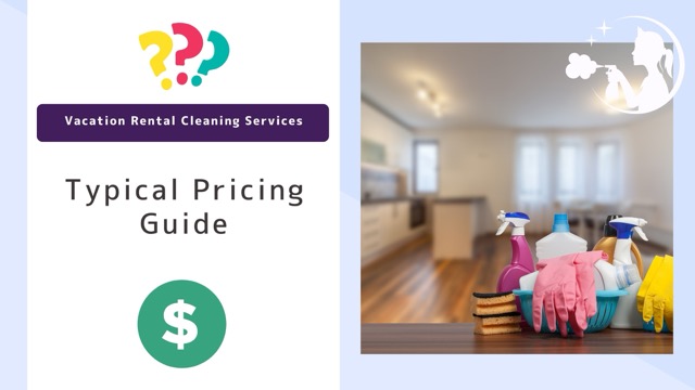 Know the Average Prices for Vacation Rental Cleaning Services - It's Worth Knowing!