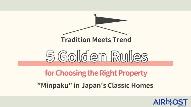  How to Choose a Traditional Japanese House for a Successful Minpaku Business