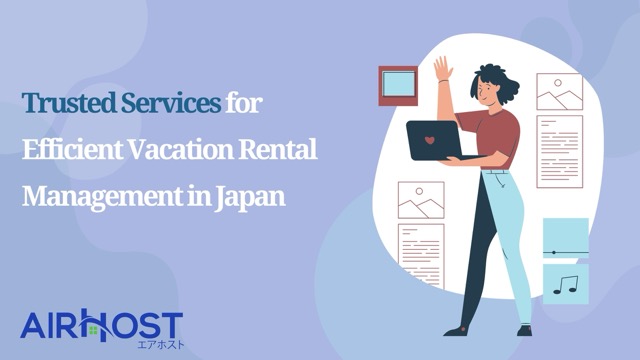 What is Minpaku Management in Japan? A Reliable Service to Streamline Your Vacation Rental Operations!