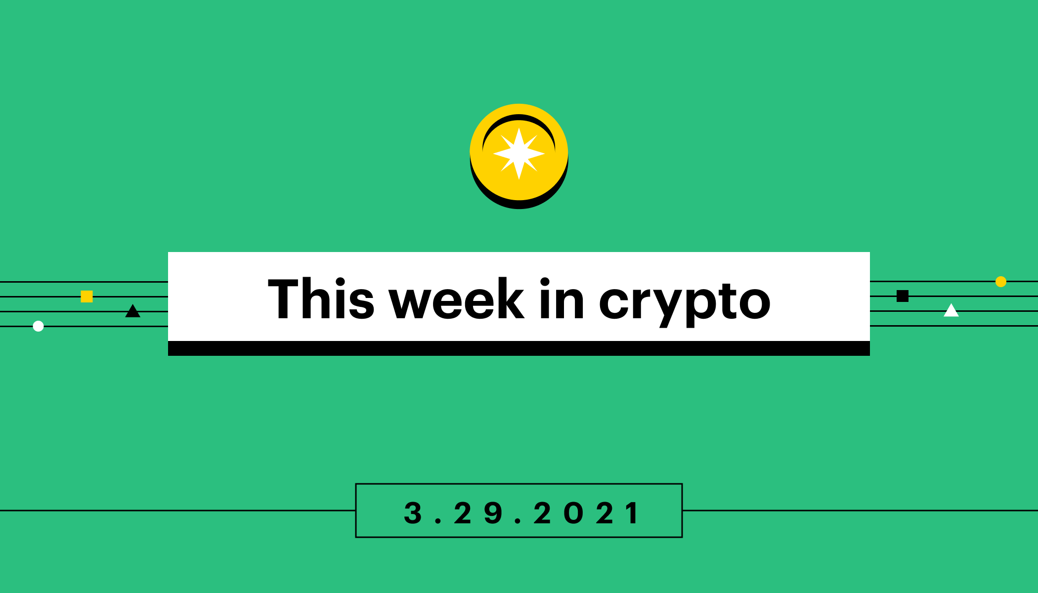 this-week-in-crypto-mar-23-29-coinbase