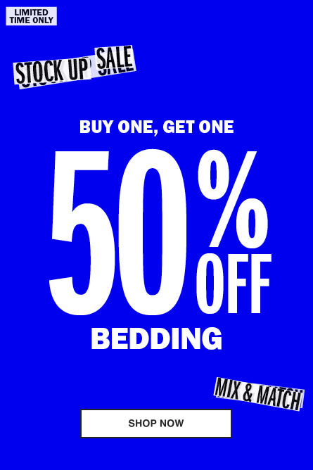 Stock up Sale - BOGO 50% off Bedding