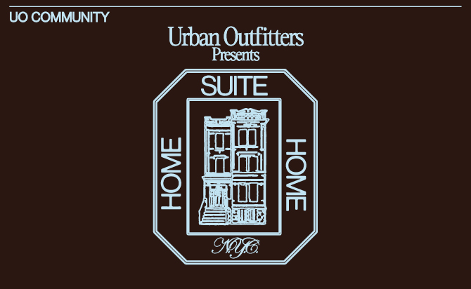 URBAN OUTFITTERS PRESENTS: HOME SUITE HOME