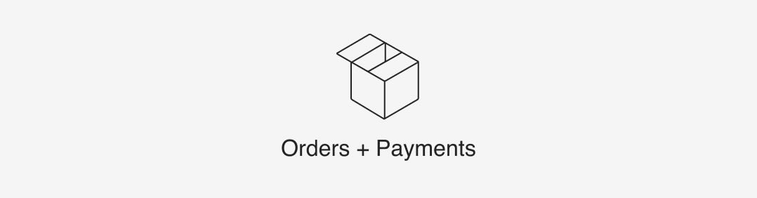 Orders + Payments