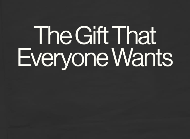 The Gift Everyone Wants