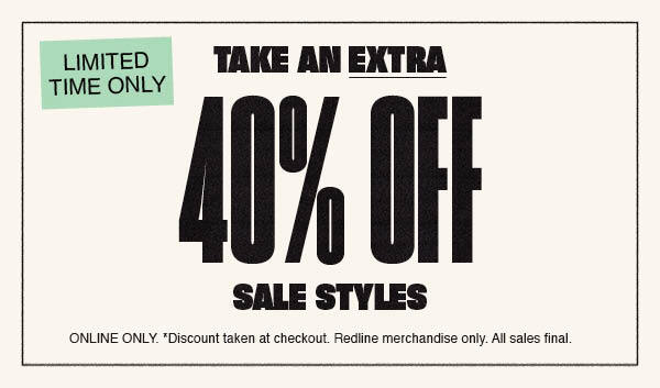 Take an Extra 40% Off All Sale Styles