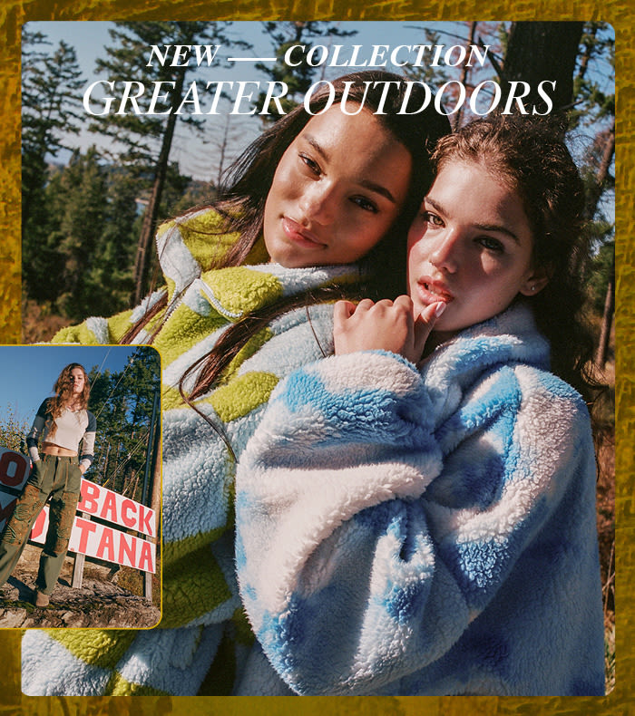 NEW COLLECTION: GREATER OUTDOORS