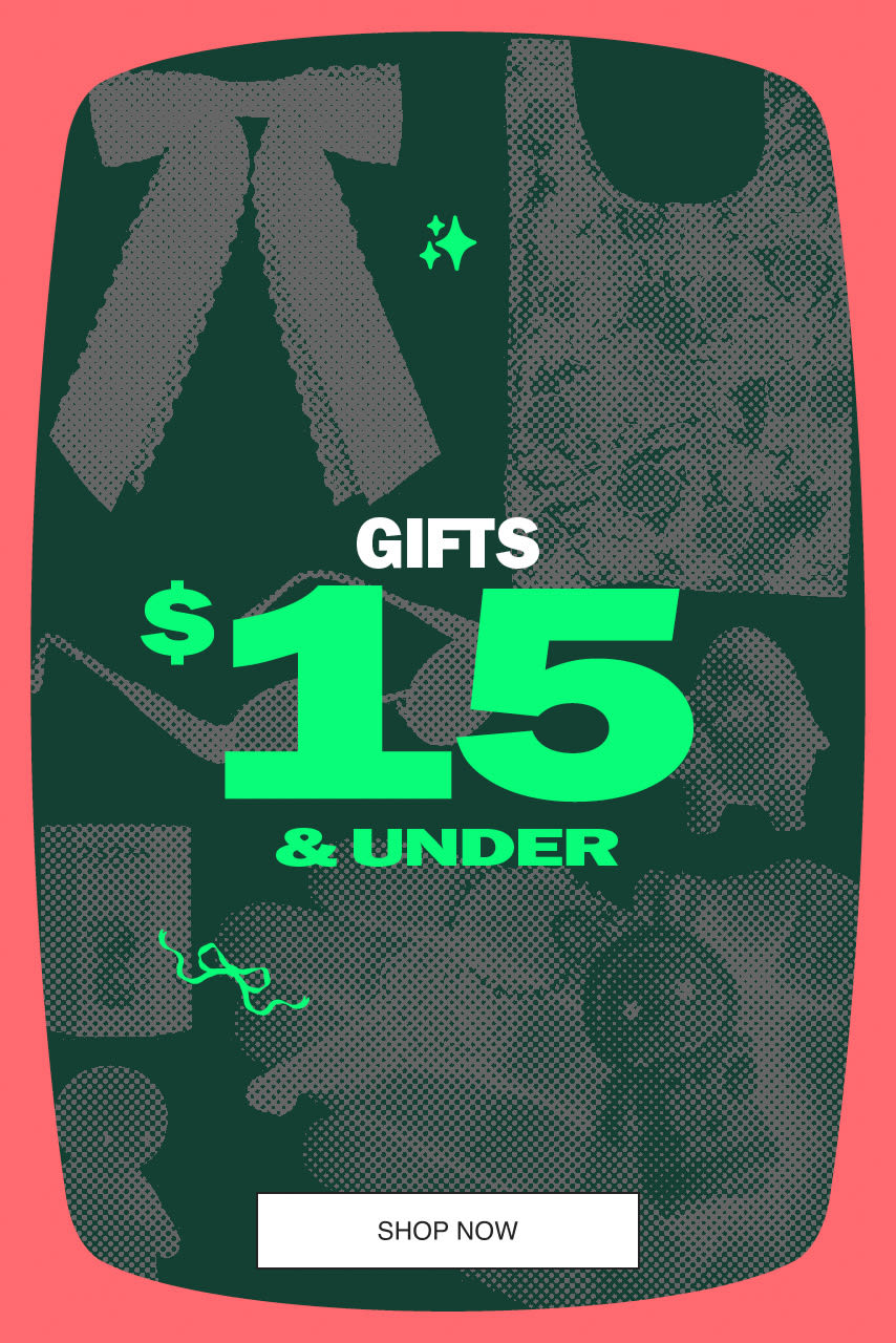 Gifts $15 + Under