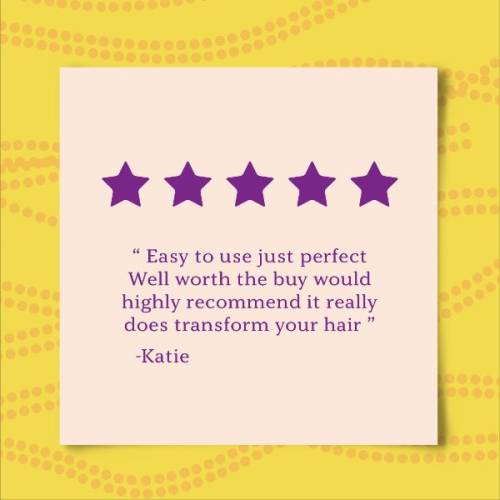 A product review by Katie, saying: Easy to use just perfect Well worth the busy would highly  recommend it really does transform your hair.