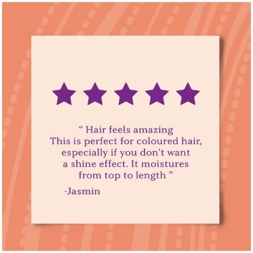 A product review by Jasmin, saying: Hair feels amazing. This is perfect by coloured hair, specially if you don't want a shine effect. I moistures from top to length.