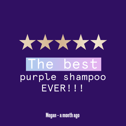 An purple image with a 5 stars review: 'The best purple shampoo EVER!!!'