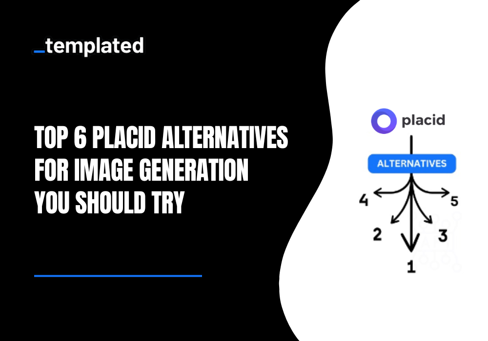 Top 6 Placid.app Alternatives for Image Generation You Should Try in 2026