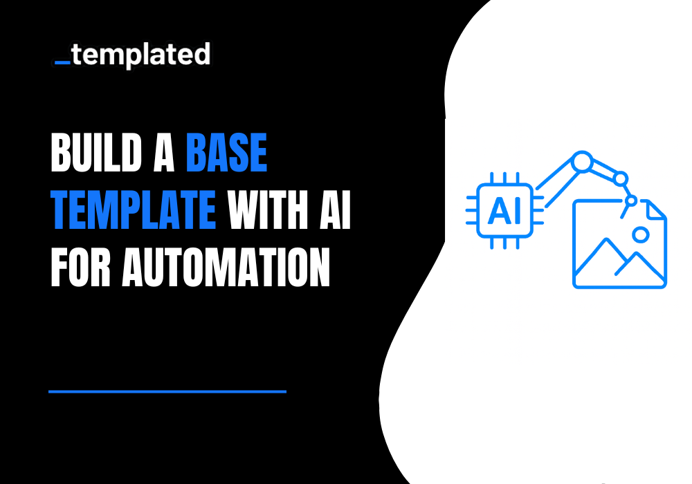 How To Quickly Build a Base Template With AI for Your Automation