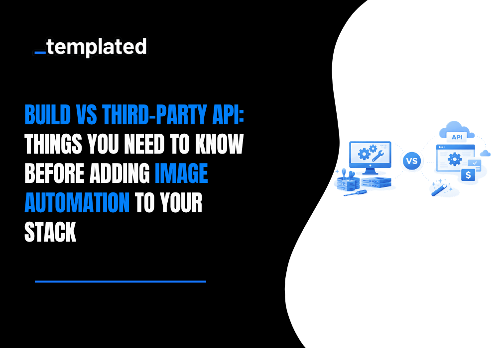 Build vs Third-Party API: Things You Need to Know Before Adding Image Automation to Your Stack