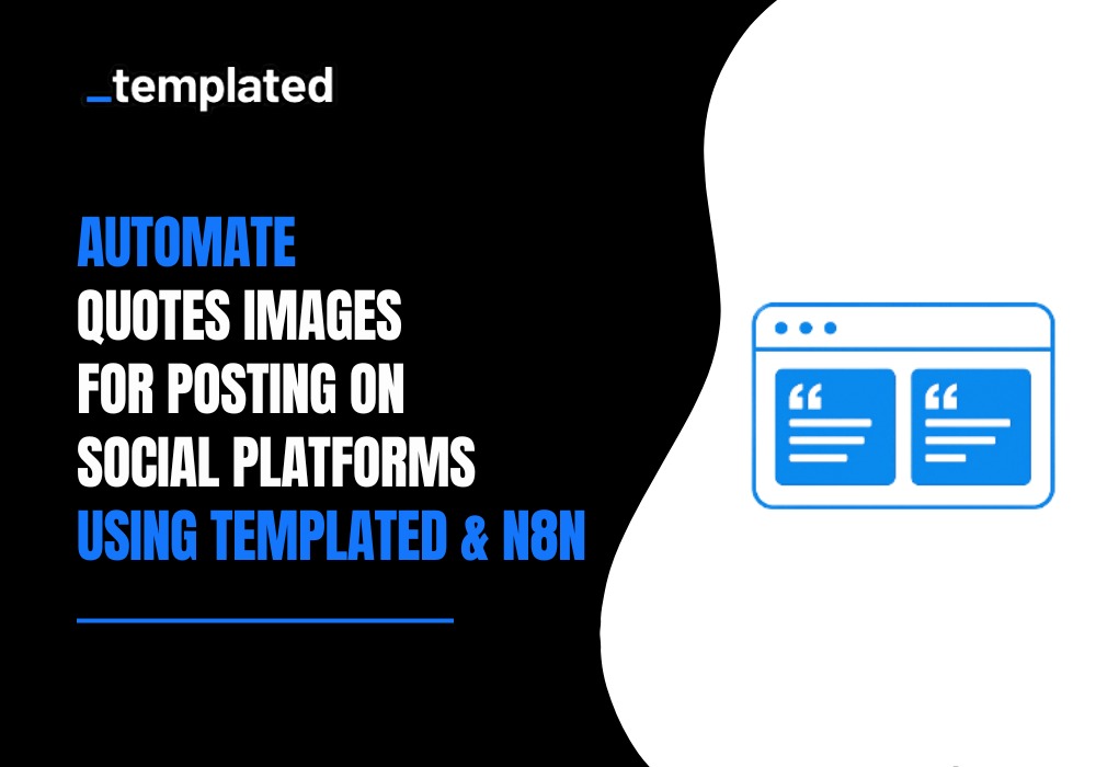 How To Automate Quotes Images for Posting on Social Platforms using Templated & n8n