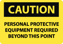 Caution: Personal protective equipment required beyond this point safety sign