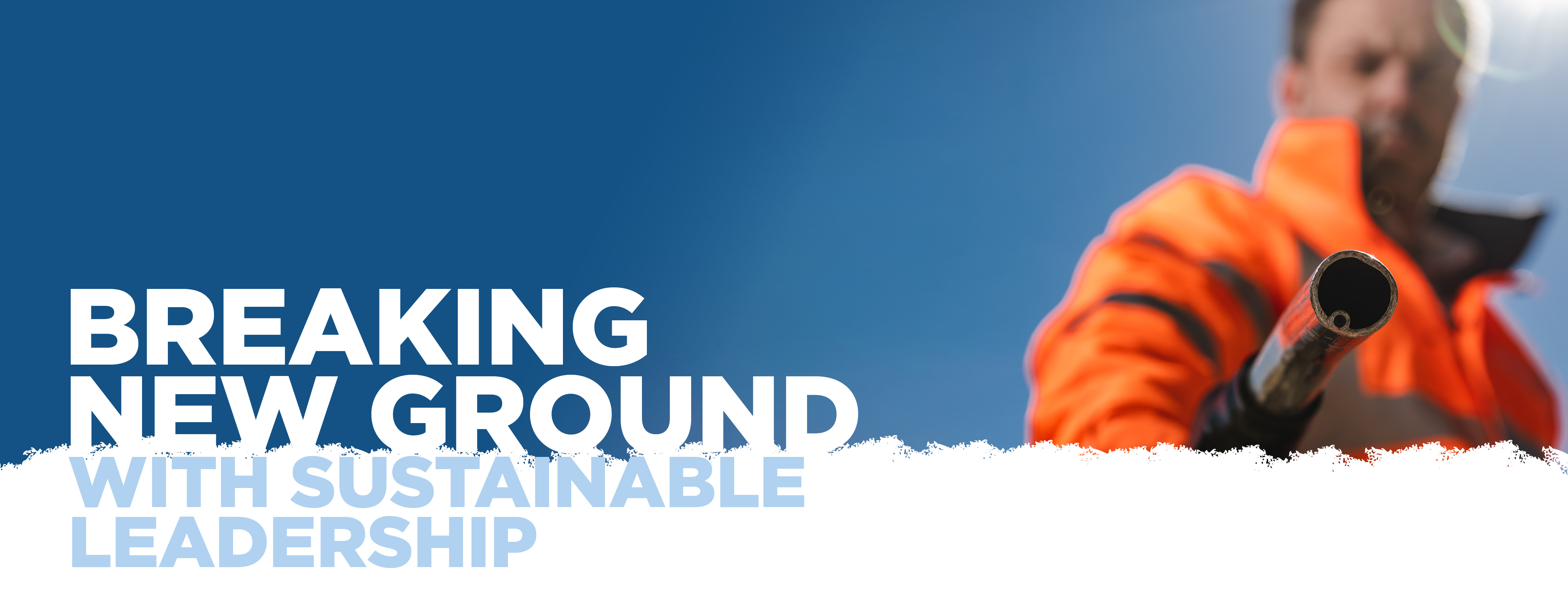 Breaking New Ground with Sustainable Leadership 