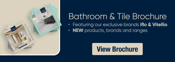 Bathroom & Tiles Brochure. View Brochures
