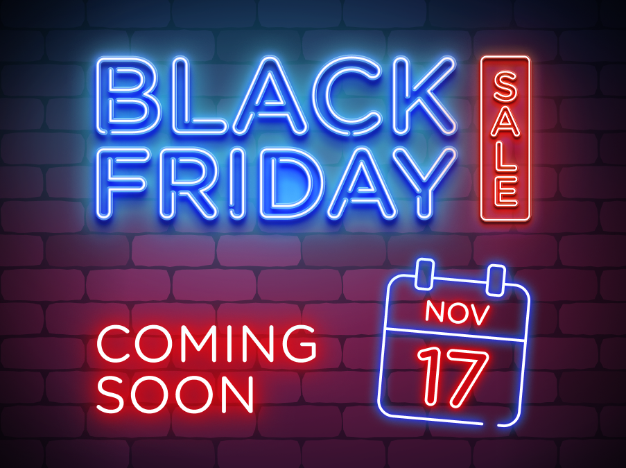 Black Friday Coming Soon