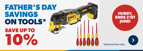 Father's day savings on tools* hurry ends 21st june