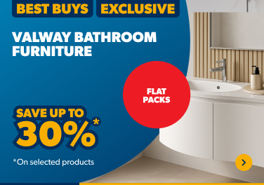 Valway Bathroom Furniture. Save up to 30%* on selected products. shop Now