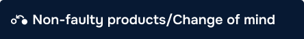 Non-faulty products/Change of mind