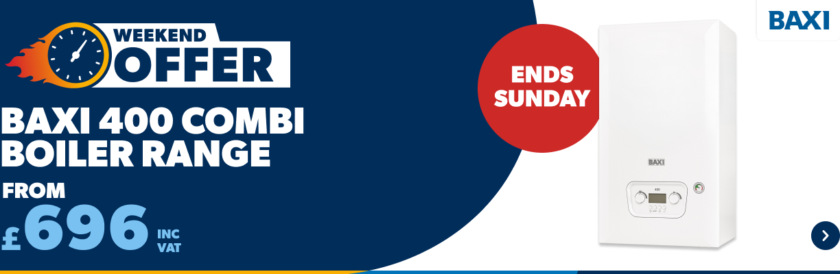 Weekend Offer. Baxi 400 Combi Boiler Range From £696 inc VAT. Ends Sunday. Shop Now