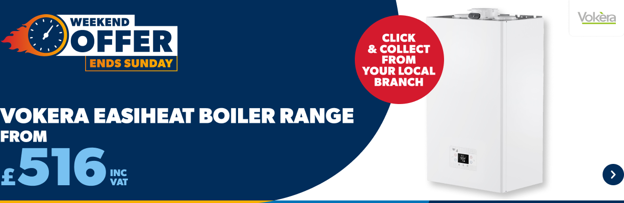 Weekend Offer ends Sunday Vokera Easiheat range from £516 inc VAT click & collect from your local branch