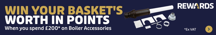 Win your Basket's worth in points when you spent £200 on boiler accessories - sign up to rewards today T&CS apply 