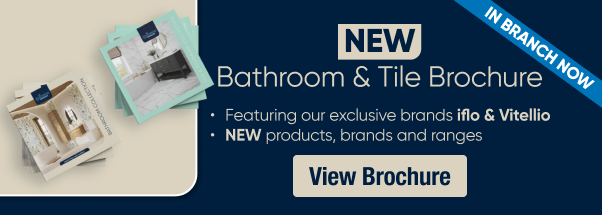 New Bathroom & Tile Brochure. Featuring our exclusive brands iflo & Vitellio. New products, brands and ranges. view brochure