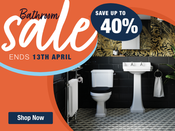 The Bathroom Sale - Ends 13th April 