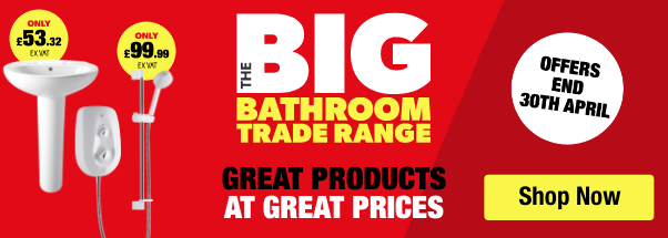 The Big Bathroom Trade Range Great products at great prices offers end  30th april shop now