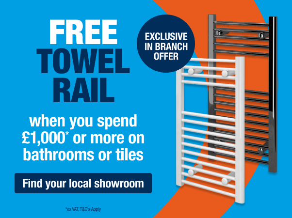 spend £1000* on bathrooms and get a free towel rail 