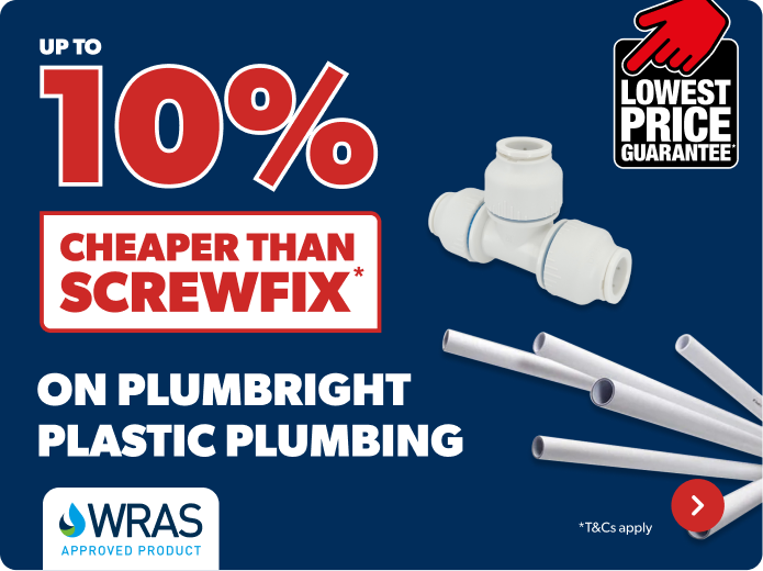 10% Cheaper than screwfix on plumbright plastic plumbing