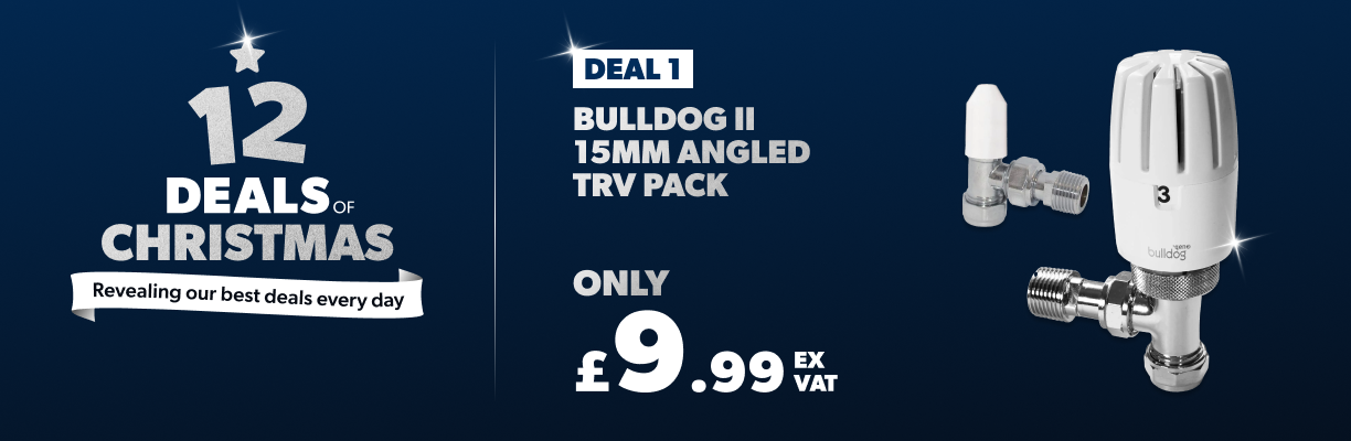 12 Deals of Christmas Deal 1 Bulldog II 15mm Angled TRV Pack only £9.99 ex vat