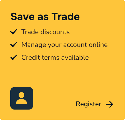 Save as Trade. Trade discounts. manage your account online. Credit terms available. Register